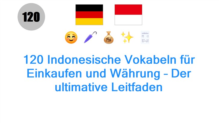 120 Indonesische Vokabeln für Einkaufen und Währung – Der ultimative Leitfaden